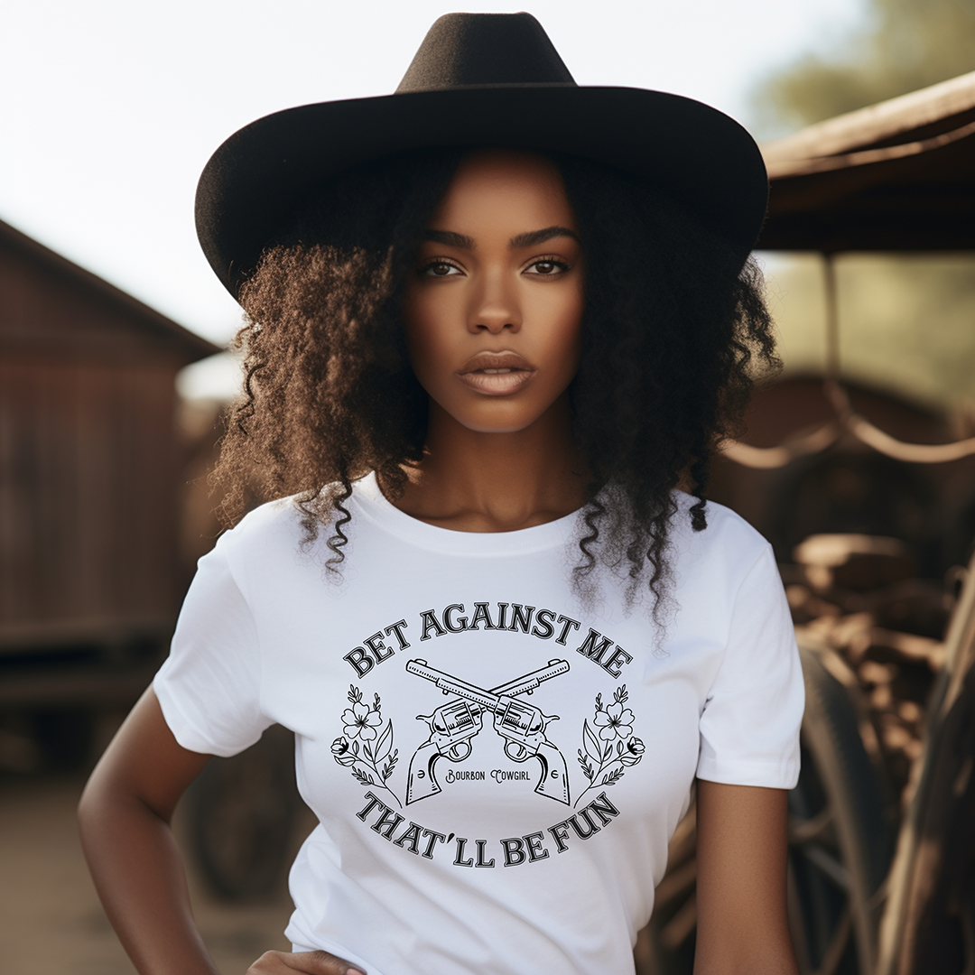 Bet Against Me That&#39;ll Be Fun Pistols T-Shirt Bourbon Cowgirl