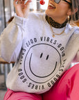 The Good Vibes Sweatshirt