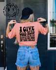 I give good head to make up for the fact I'm not good in the head Comfort colors tee GAL