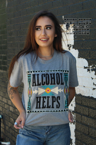 ALCOHOL HELPS Tee