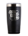 Just a Small Town Girl Travel Coffee Tumbler