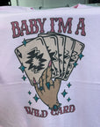 Baby I'm A Wild Card Graphic Tee