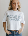 Don't Let Bastards Get You Down Boxy Crop Graphic Tee