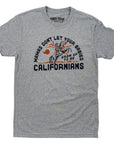 Don't Let Your Babies Grow Up to Be Californians T-Shirt - Heather Gray