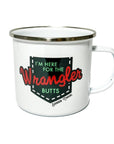 I'm Here for the Wrangler Butts Campfire Mug